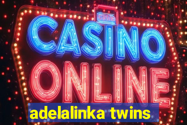 adelalinka twins